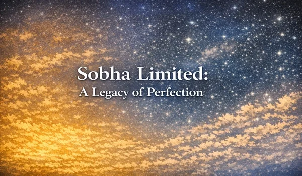 Featured Image of Sobha Limited: A Legacy of Perfection